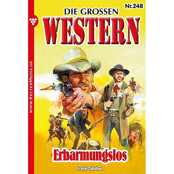 Erbarmungslos gehetzt / Die grossen Western Bd.248, Frank Callahan