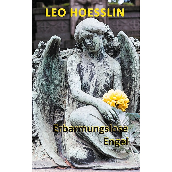 Erbarmungslose Engel, Leo Hoesslin