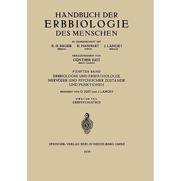 Erbbiologie und Erbpathologie Nervöser und Psychischer ¿ustände und Funktionen, H. Boeters, J. Lange, H. Luxenburger, F. Meggendorfer, H. Nachtsheim, F. Panse, B. Patzig, C. Brugger, K. Conrad, W. Fischel, K. Gottschaldt, A. Gregor, H. Hoffmann, G. Just, O. Kroh