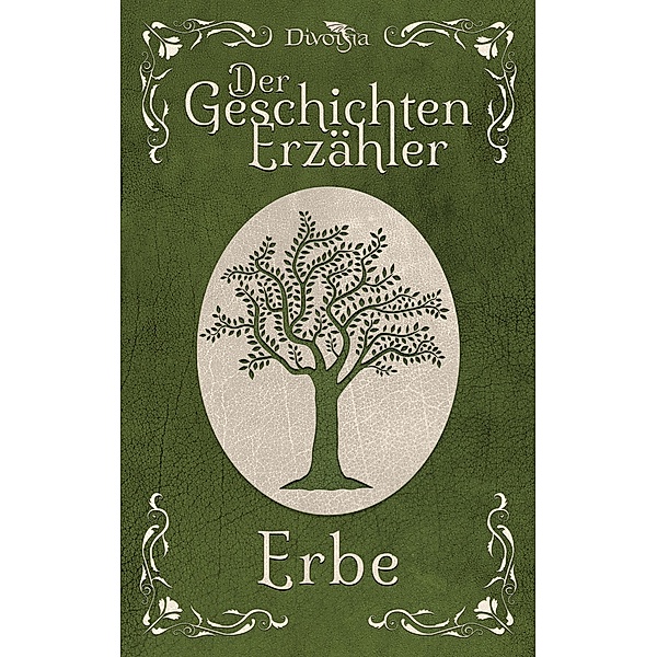 Erbe / Der Geschichtenerzähler Bd.2, Florian Harloff, Philip Beierbach, Oliver Alraun, Jessica Arndt