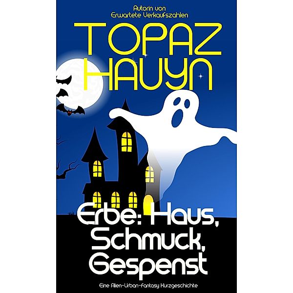 Erbe: Haus, Schmuck und Gespenst, Topaz Hauyn