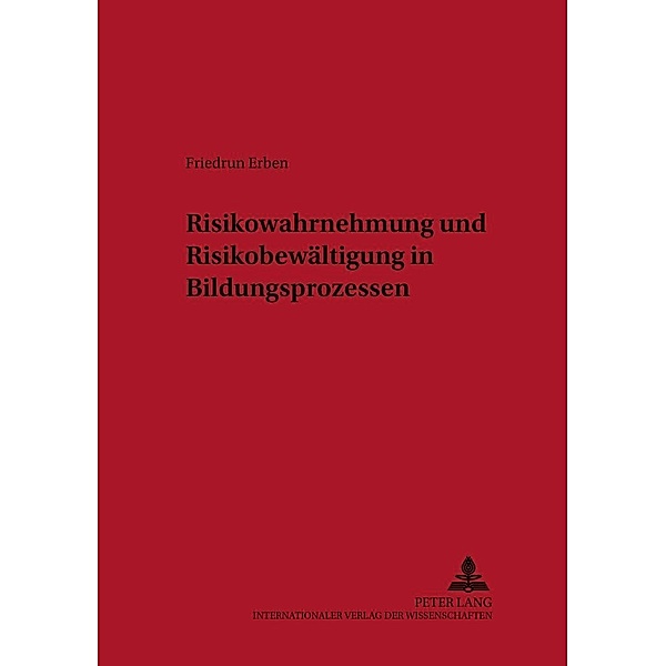 Erben, F: Risikowahrnehmung und Risikobewältigung in Bildung, Friedrun Erben