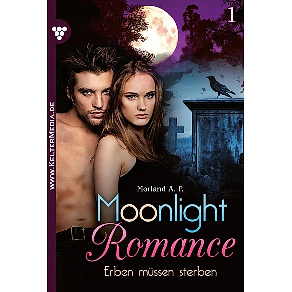 Erben müssen sterben! / Moonlight Romance Bd.1, A. F. Morland