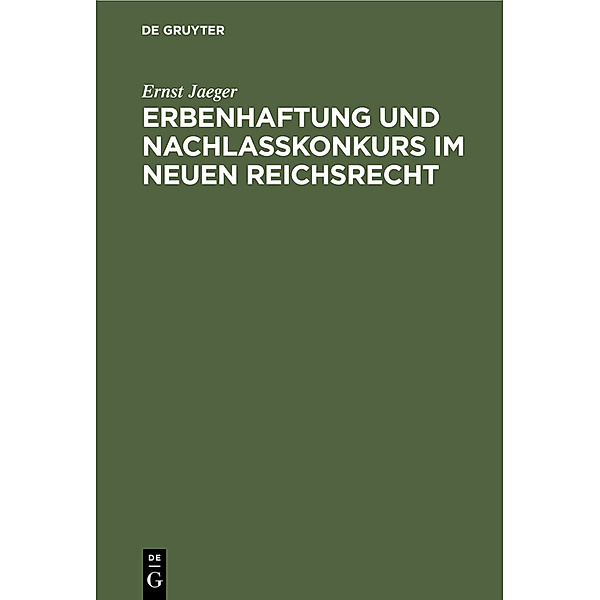 Erbenhaftung und Nachlasskonkurs im neuen Reichsrecht, Ernst Jaeger