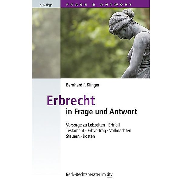 Erbrecht in Frage und Antwort, Bernhard F. Klinger