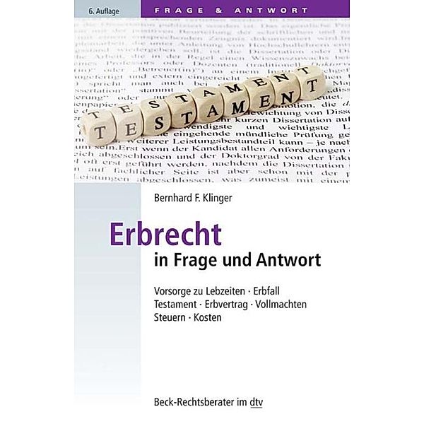 Erbrecht in Frage und Antwort / dtv-Taschenbücher Beck Rechtsberater Bd.51206, Bernhard F. Klinger