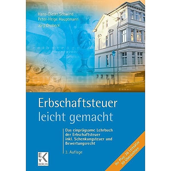 Erbschaftsteuer - leicht gemacht., Jörg Drobeck