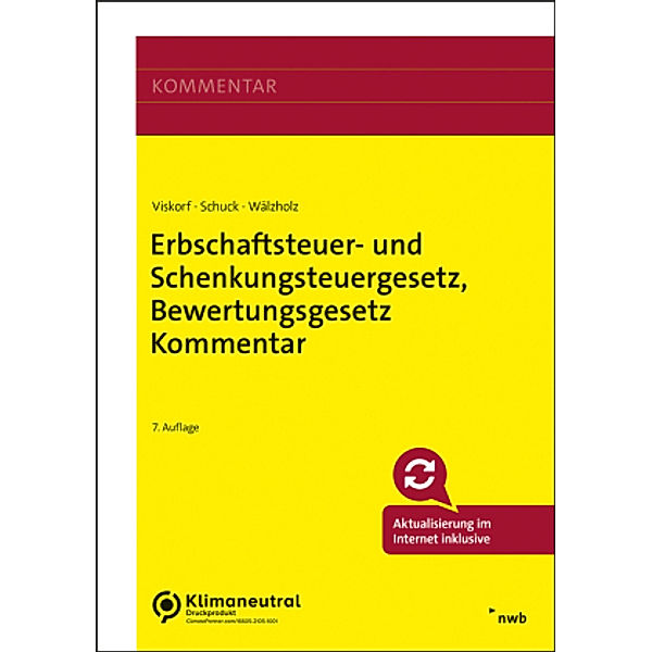 Erbschaftsteuer- und Schenkungsteuergesetz, Bewertungsgesetz Kommentar, Hermann-Ulrich Viskorf, Stephan Schuck, Eckhard Wälzholz