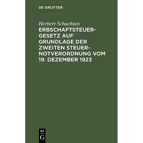 Erbschaftsteuergesetz auf Grundlage der Zweiten Steuer-Notverordnung vom 19. Dezember 1923, Herbert Schachian