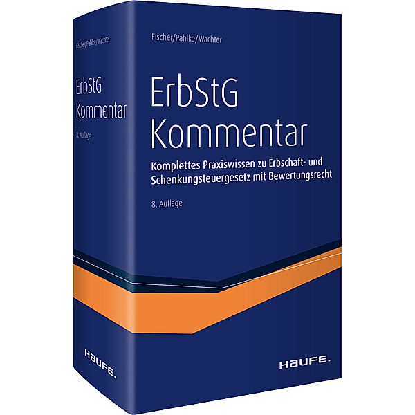 Erbschaftsteuergesetz (ErbStG) Kommentar, Michael Fischer, Armin Pahlke, Thomas Wachter