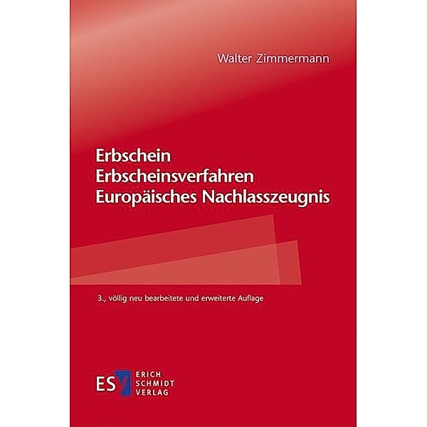 Erbschein - Erbscheinsverfahren - Europäisches Nachlasszeugnis, Walter Zimmermann