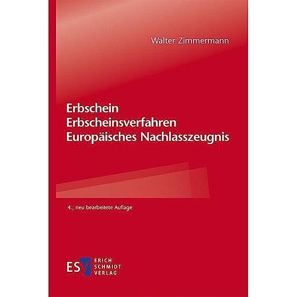 Erbschein - Erbscheinsverfahren - Europäisches Nachlasszeugnis, Walter Zimmermann