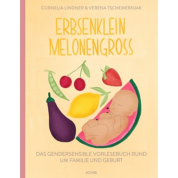 Erbsenklein Melonengross, Cornelia Lindner, Verena Tschemernjak