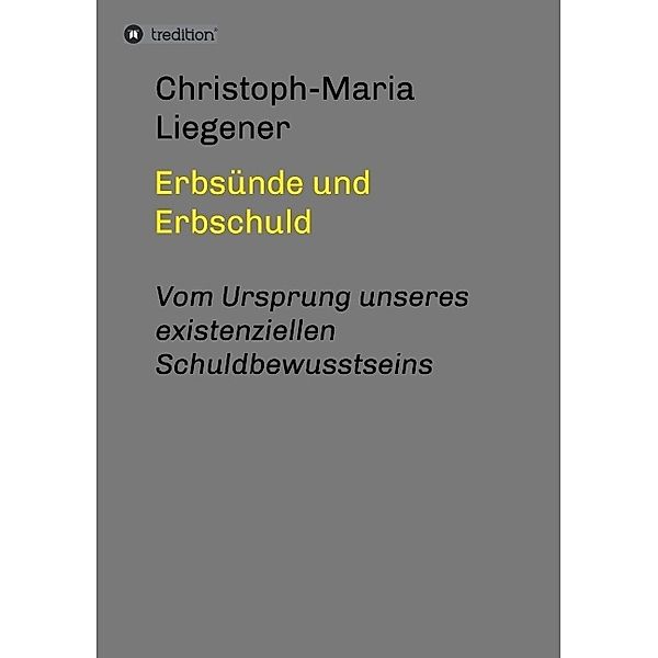 Erbsünde und Erbschuld, Christoph-Maria Liegener