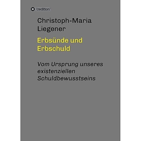 Erbsünde und Erbschuld, Christoph-Maria Liegener