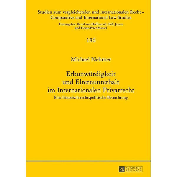 Erbunwuerdigkeit und Elternunterhalt im Internationalen Privatrecht, Michael Nehmer