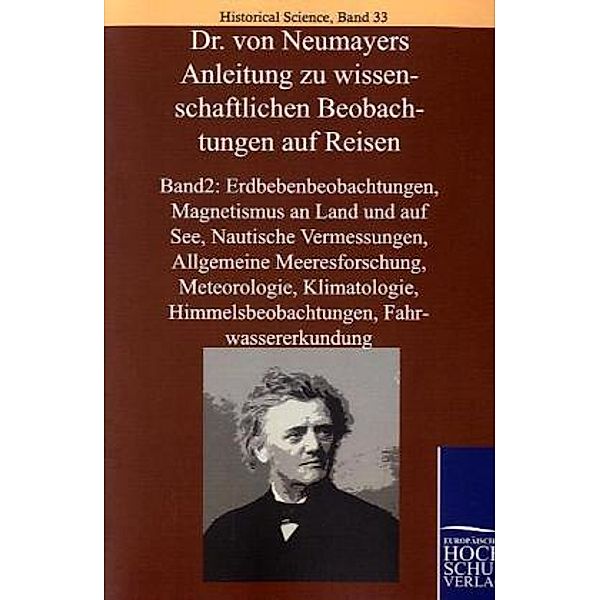 Erdbebenbeobachtungen, Magnetismus an Land und auf See, Nautische Vermessungen, Allgemeine Meeresforschung, Meteorologie, Klimatologie, Himmelsbeobachtungen, Fahrwassererkundung, Georg von Neumayer