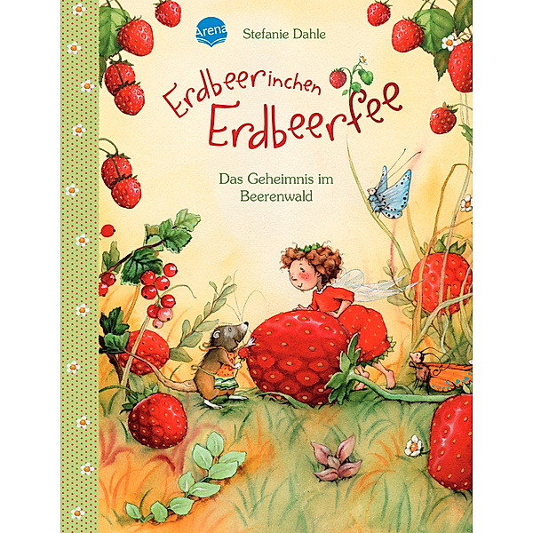 Erdbeerinchen Erdbeerfee - Das Geheimnis im Beerenwald, Stefanie Dahle