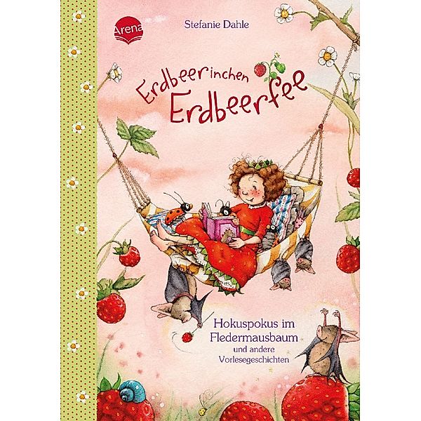 Erdbeerinchen Erdbeerfee - Hokuspokus im Fledermausbaum und andere Vorlesegeschichten, Stefanie Dahle