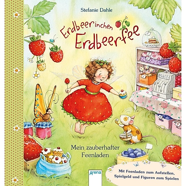 Erdbeerinchen Erdbeerfee. Mein zauberhafter Feenladen, Stefanie Dahle