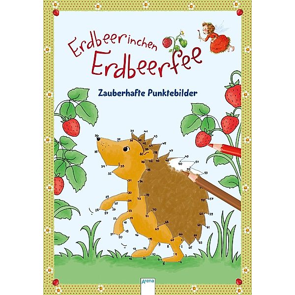 Erdbeerinchen Erdbeerfee. Zauberhafte Punktebilder, Corina Beurenmeister