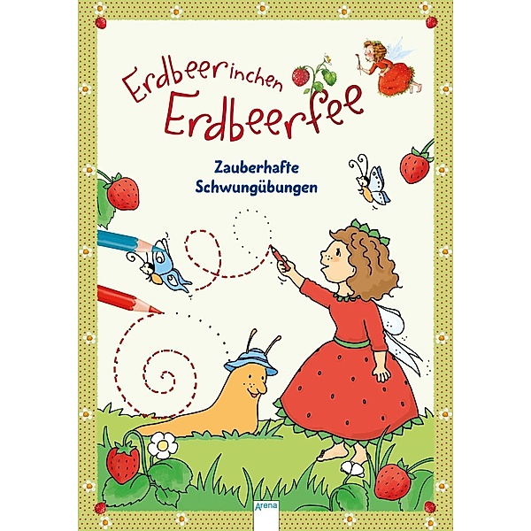 Erdbeerinchen Erdbeerfee - Zauberhafte Schwungübungen, Stefanie Dahle