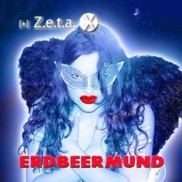 Erdbeermund, [+] Z.e.t.a.X