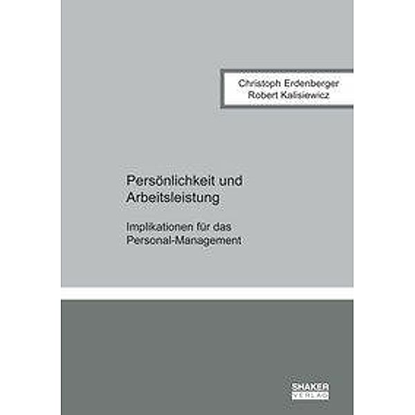 Erdenberger, C: Persönlichkeit und Arbeitsleistung, Christoph Erdenberger, Robert Kalisiewicz