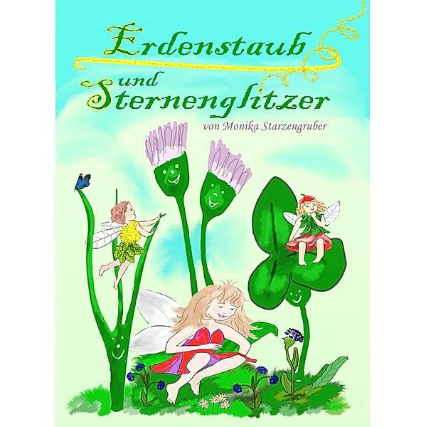 Erdenstaub und Sternenglitzer, Monika Starzengruber