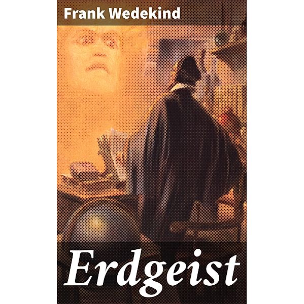 Erdgeist, Frank Wedekind