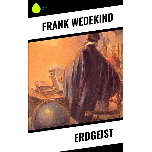 Erdgeist, Frank Wedekind