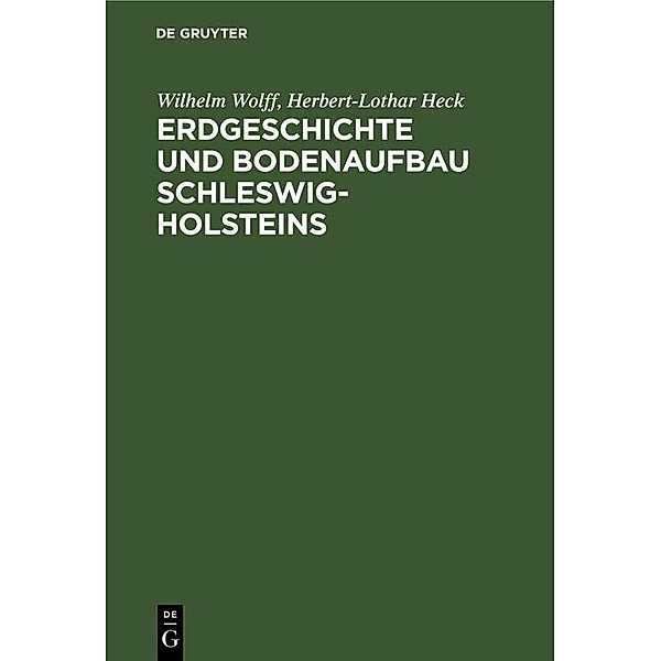 Erdgeschichte und Bodenaufbau Schleswig-Holsteins, Wilhelm Wolff, Herbert-Lothar Heck