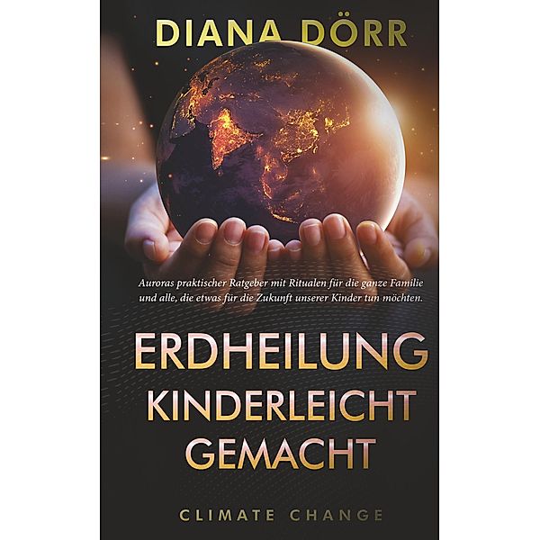 Erdheilung kinderleicht gemacht, Diana Dörr