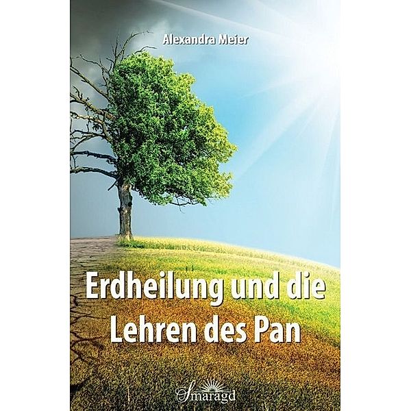 Erdheilung und die Lehren des Pan, Alexandra Meier