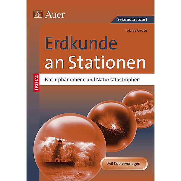 Erdkunde an Stationen SPEZIAL - Naturphänomene und Naturkatastrophen, Tobias Grote