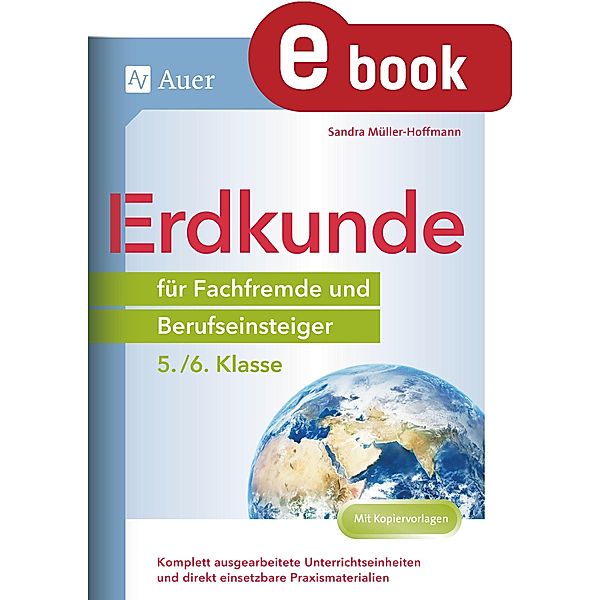 Erdkunde für Fachfremde und Berufseinsteiger 5-6 / Fachfremd unterrichten Sekundarstufe, Sandra Müller-Hoffmann