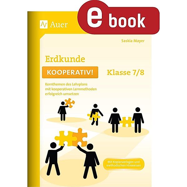 Erdkunde kooperativ Klasse 7-8 / Kooperatives Lernen Sekundarstufe, Saskia Mayer