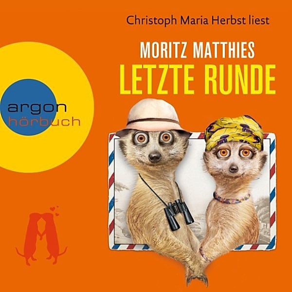 Erdmännchen Ray & Rufus - 5 - Letzte Runde, Moritz Matthies