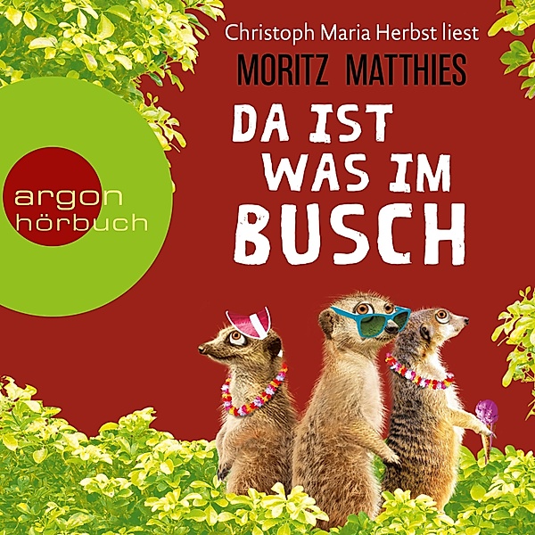 Erdmännchen Ray & Rufus - 7 - Da ist was im Busch, Moritz Matthies
