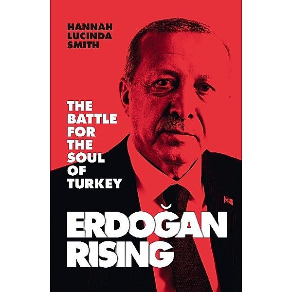 Erdogan Rising, Hannah Lucinda Smith