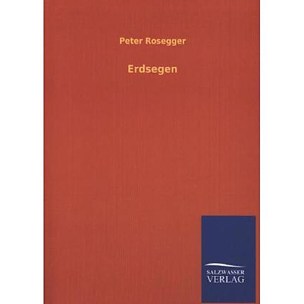 Erdsegen, Peter Rosegger