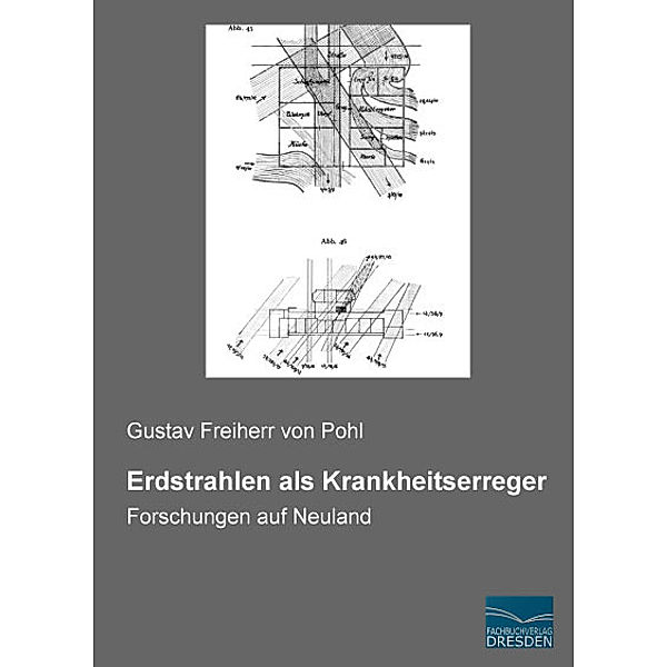 Erdstrahlen als Krankheitserreger, Gustav Freiherr von Pohl