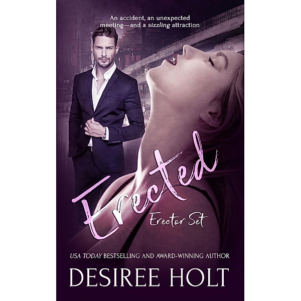 Erected, Desiree Holt