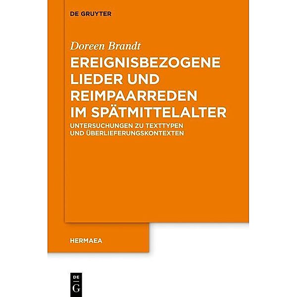 Ereignisbezogene Lieder und Reimpaarreden im Spätmittelalter / Hermaea. Neue Folge, Doreen Brandt