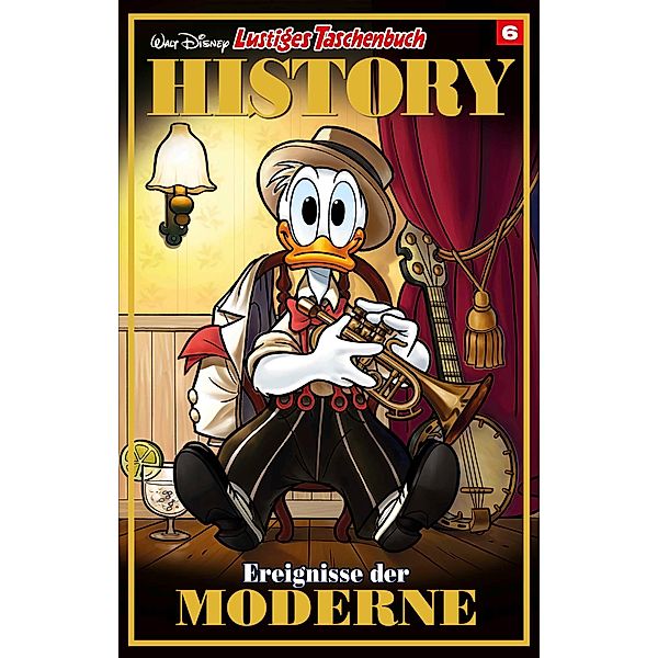 Ereignisse der Moderne / Lustiges Taschenbuch History Bd.6, Walt Disney