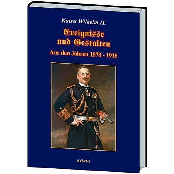 Ereignisse und Gestalten, Deutscher Kaiser Wilhelm II.