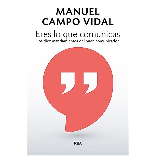 Eres lo que comunicas, Manuel Campo Vidal