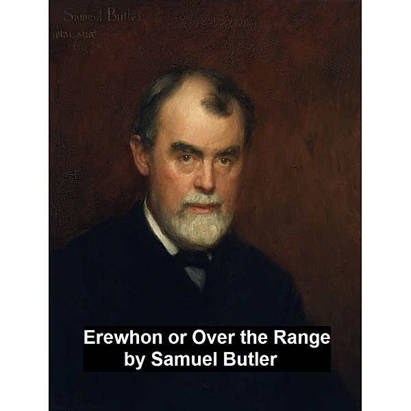 Erewhon or Over the Range, Samuel Butler