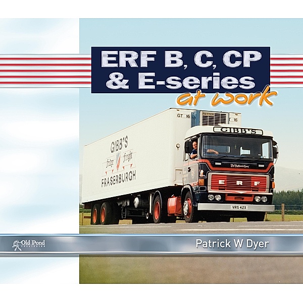 ERF B C, CP & E-Series at Work, Patrick Dyer