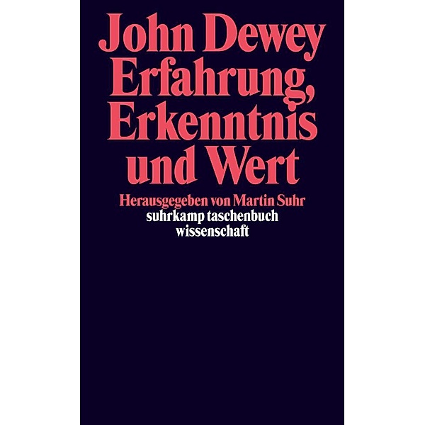 Erfahrung, Erkenntnis und Wert, John Dewey